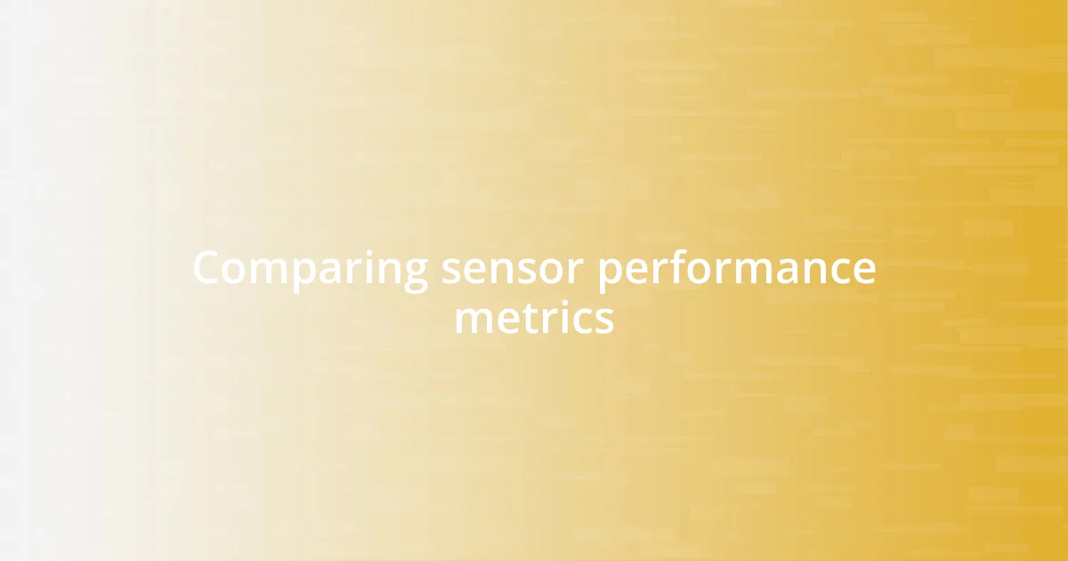 Comparing sensor performance metrics