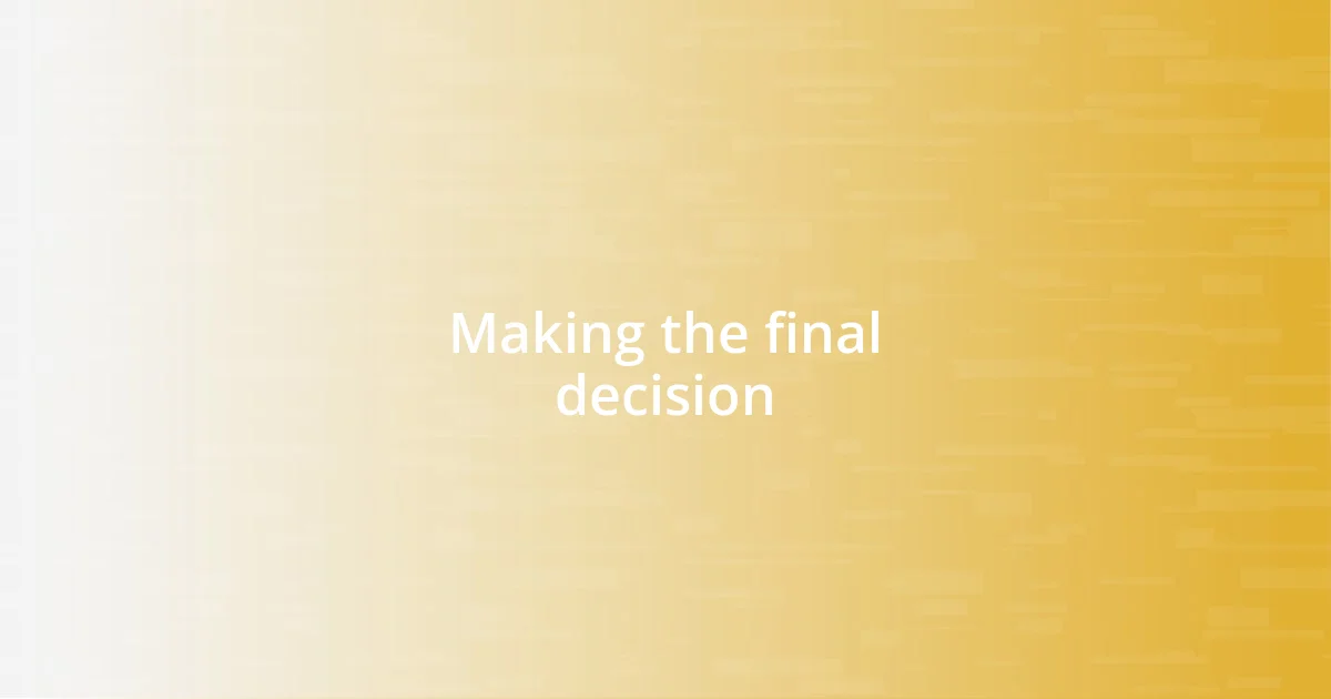 Making the final decision