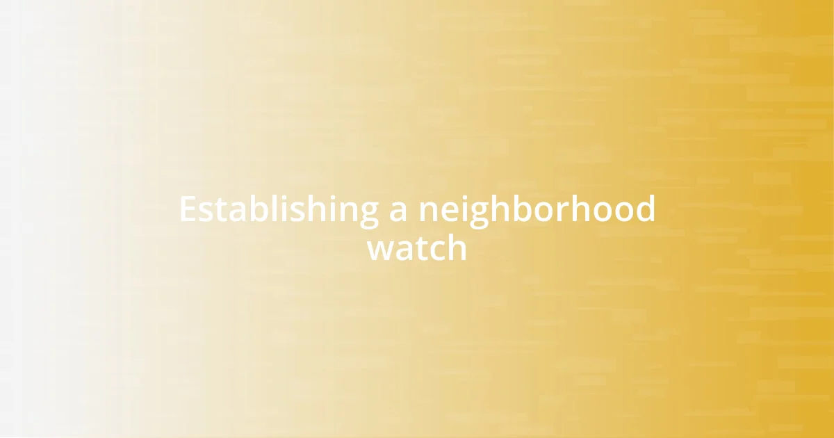 Establishing a neighborhood watch