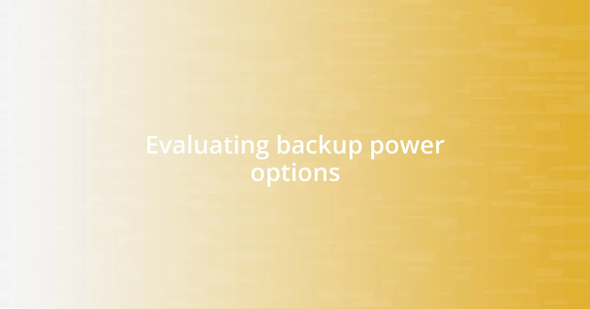 Evaluating backup power options