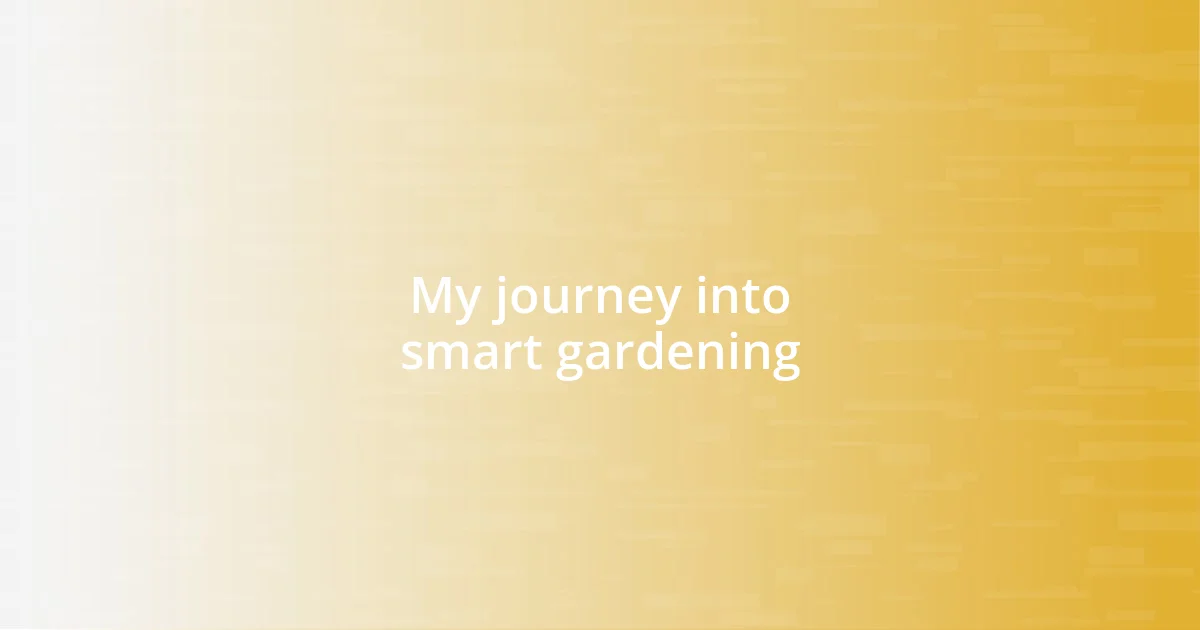 My journey into smart gardening