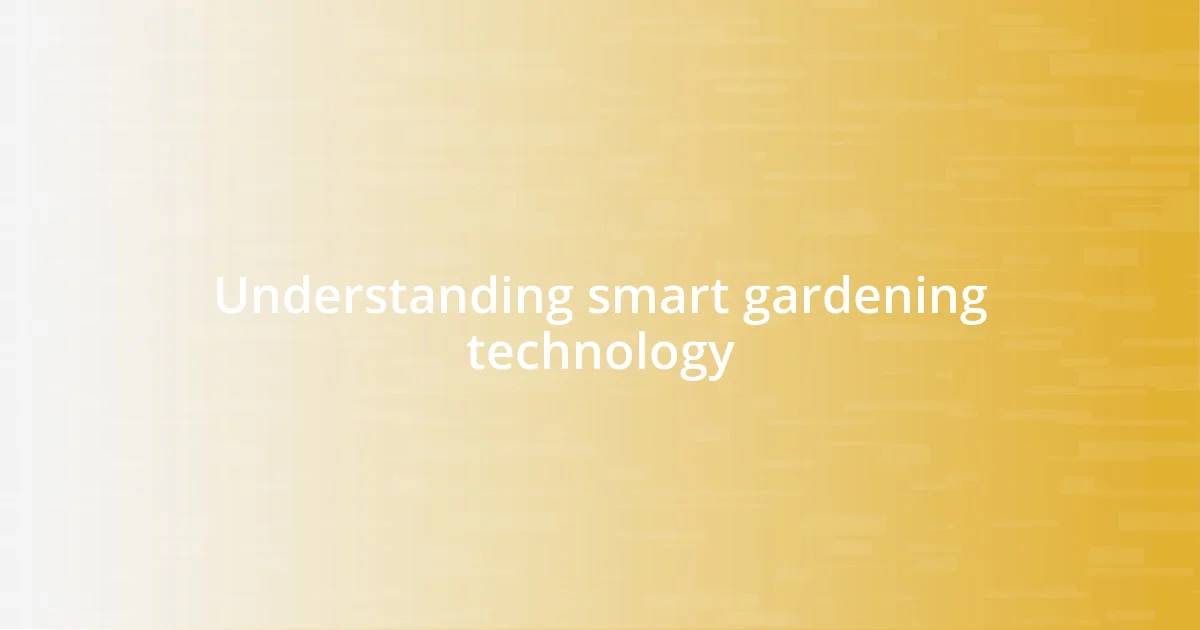 Understanding smart gardening technology