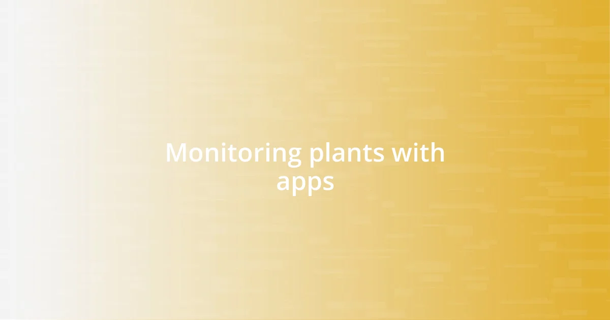 Monitoring plants with apps