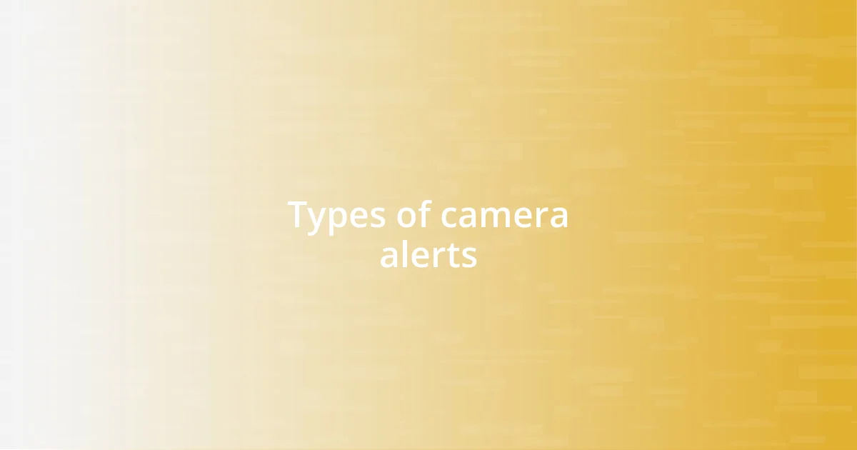 Types of camera alerts