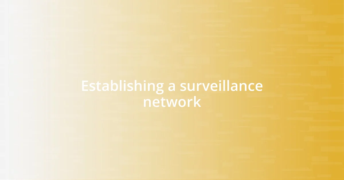 Establishing a surveillance network