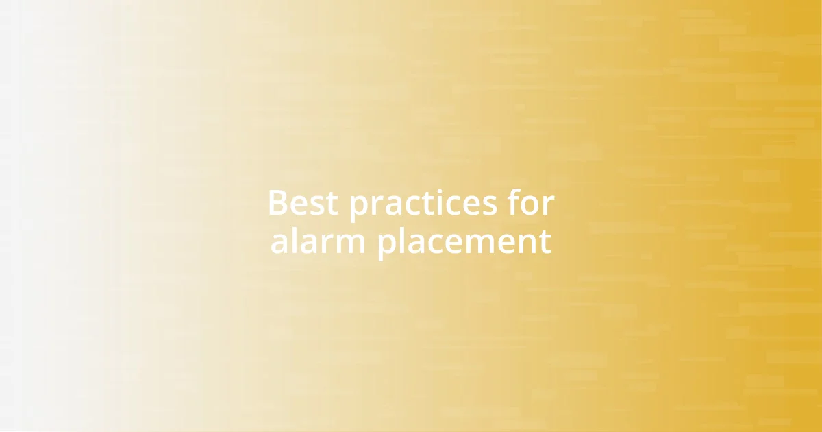 Best practices for alarm placement