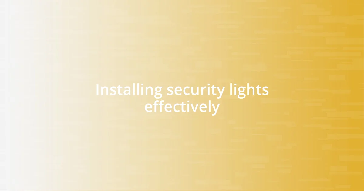 Installing security lights effectively