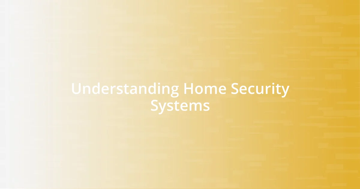 Understanding Home Security Systems