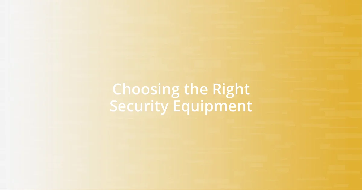 Choosing the Right Security Equipment