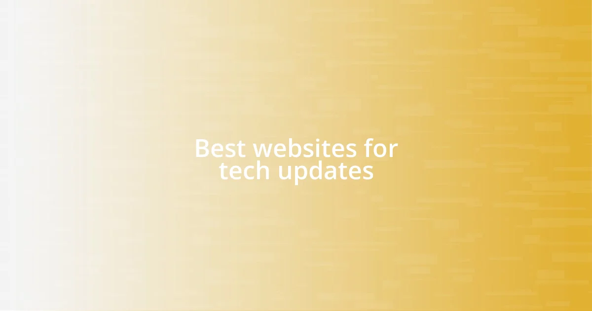 Best websites for tech updates