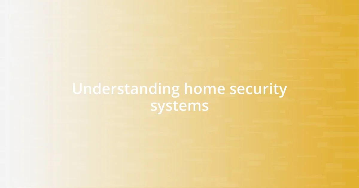 Understanding home security systems