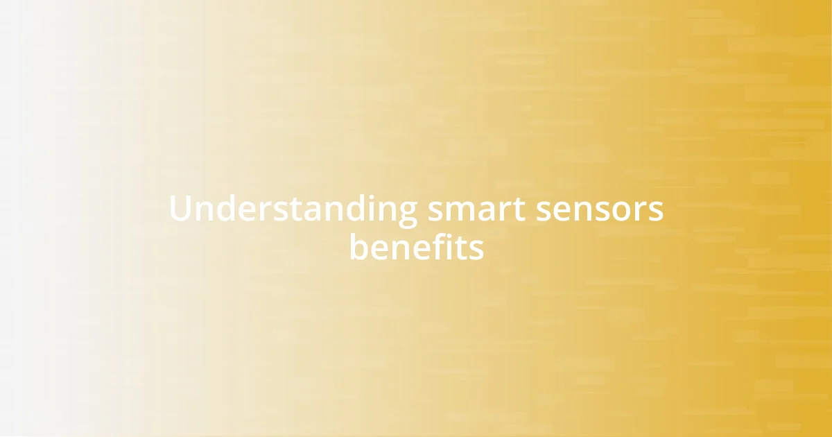 Understanding smart sensors benefits