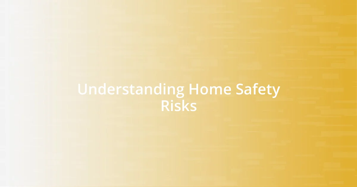 Understanding Home Safety Risks