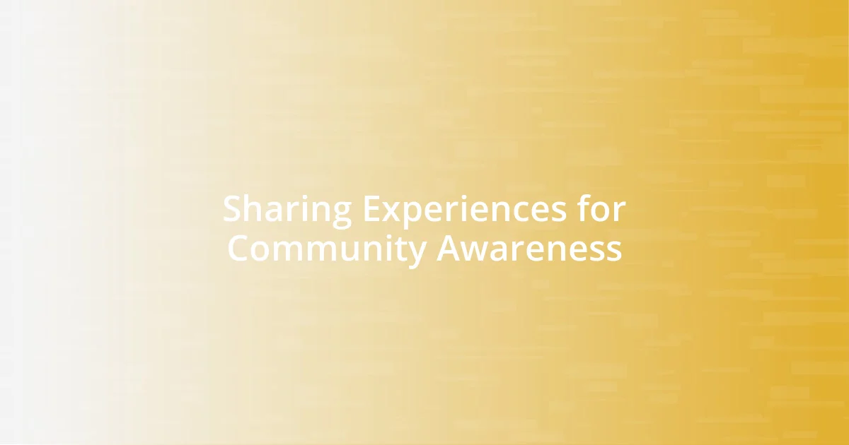 Sharing Experiences for Community Awareness