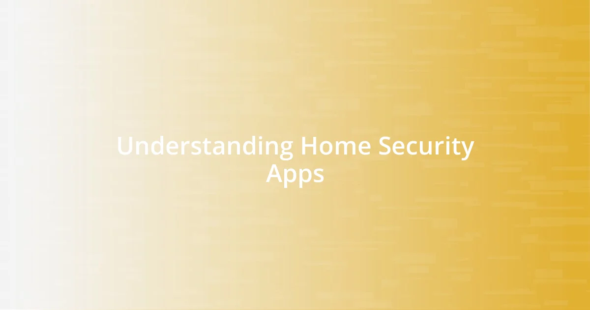 Understanding Home Security Apps