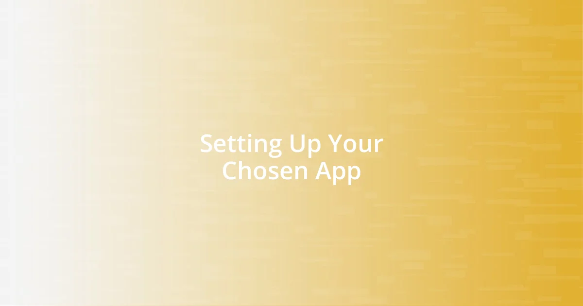 Setting Up Your Chosen App