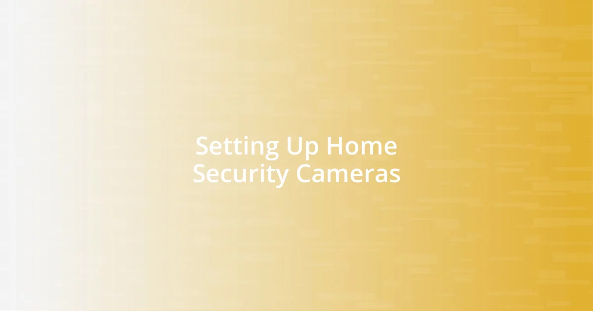 Setting Up Home Security Cameras