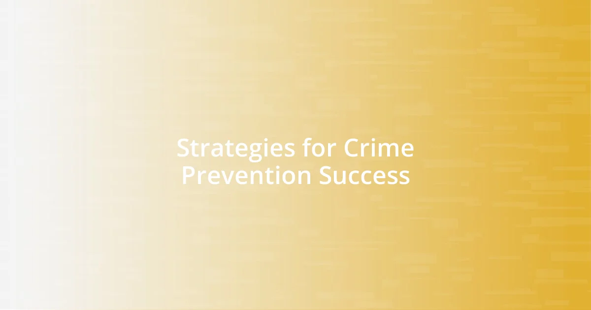 Strategies for Crime Prevention Success