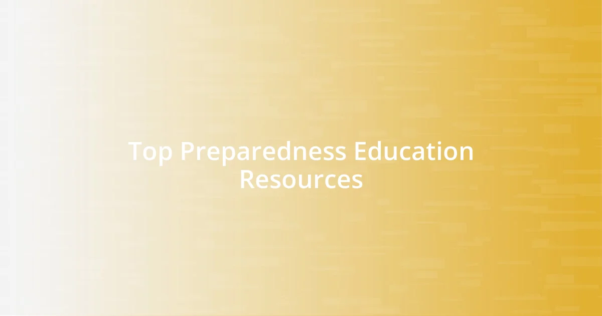 Top Preparedness Education Resources