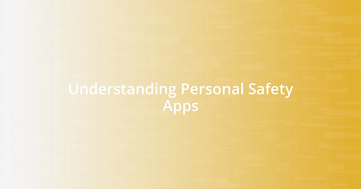 Understanding Personal Safety Apps