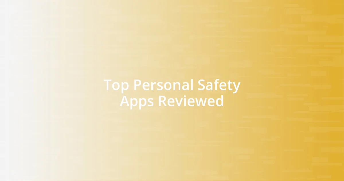 Top Personal Safety Apps Reviewed