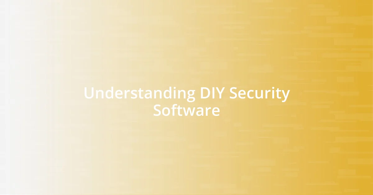 Understanding DIY Security Software