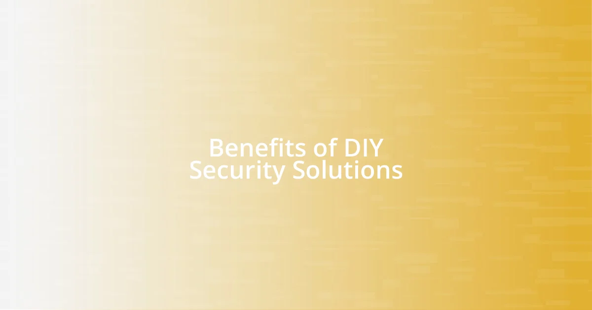 Benefits of DIY Security Solutions