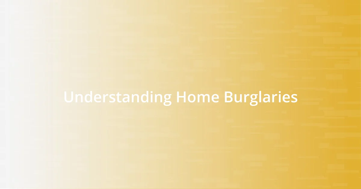 Understanding Home Burglaries