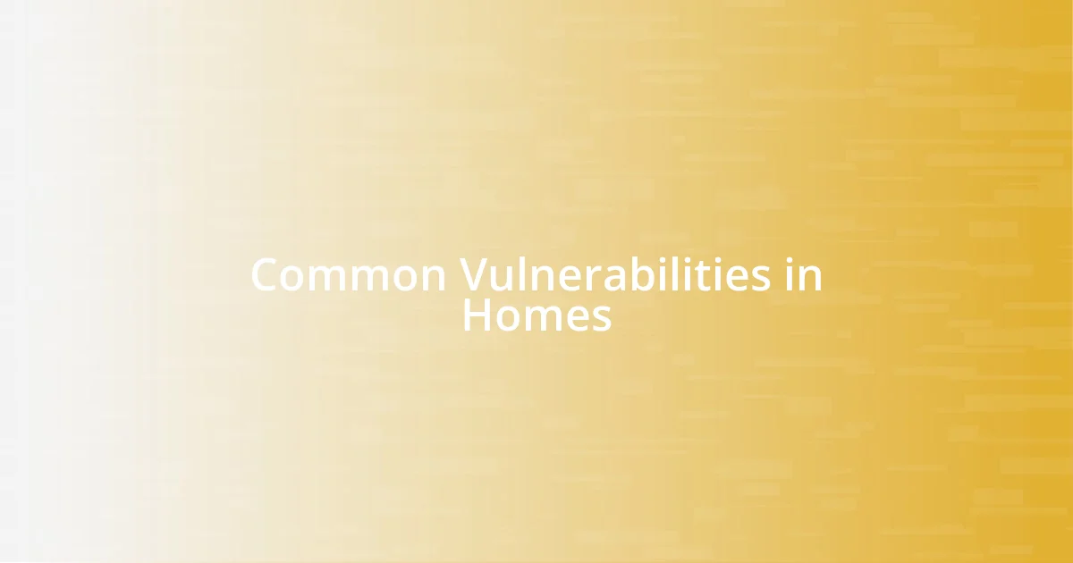 Common Vulnerabilities in Homes