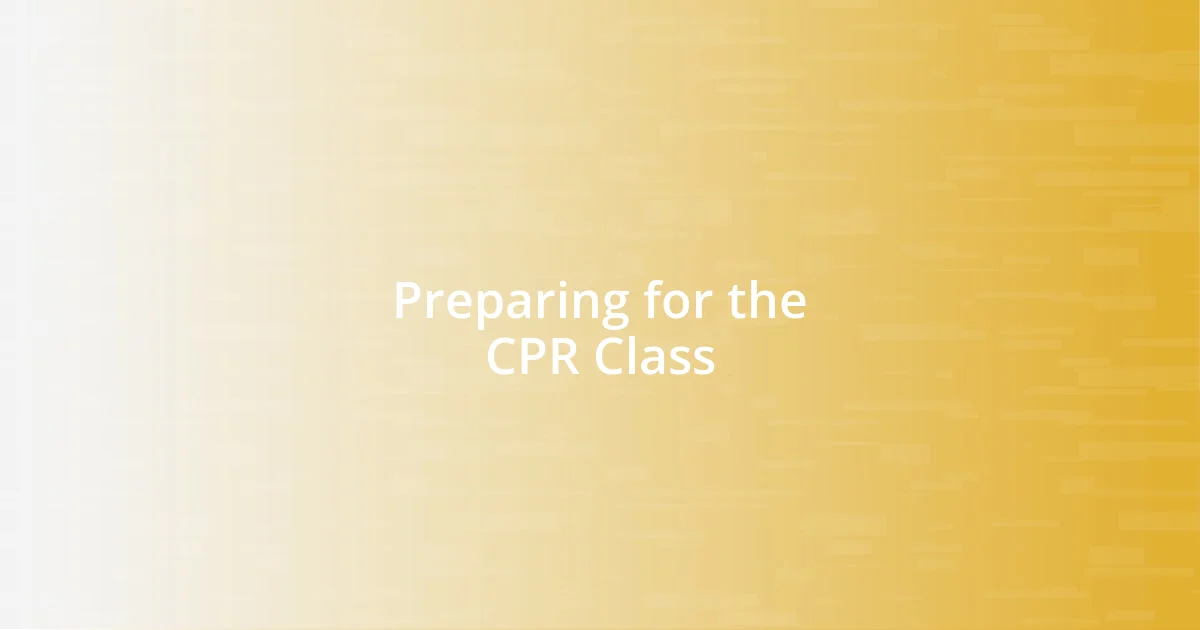 Preparing for the CPR Class