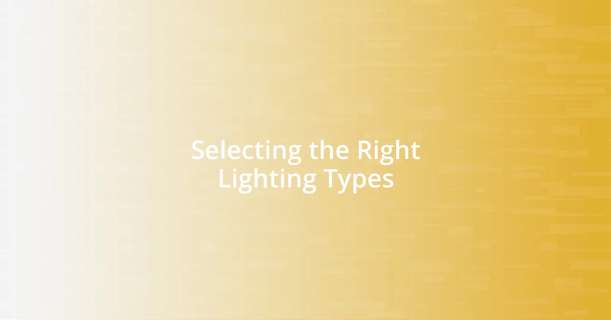 Selecting the Right Lighting Types