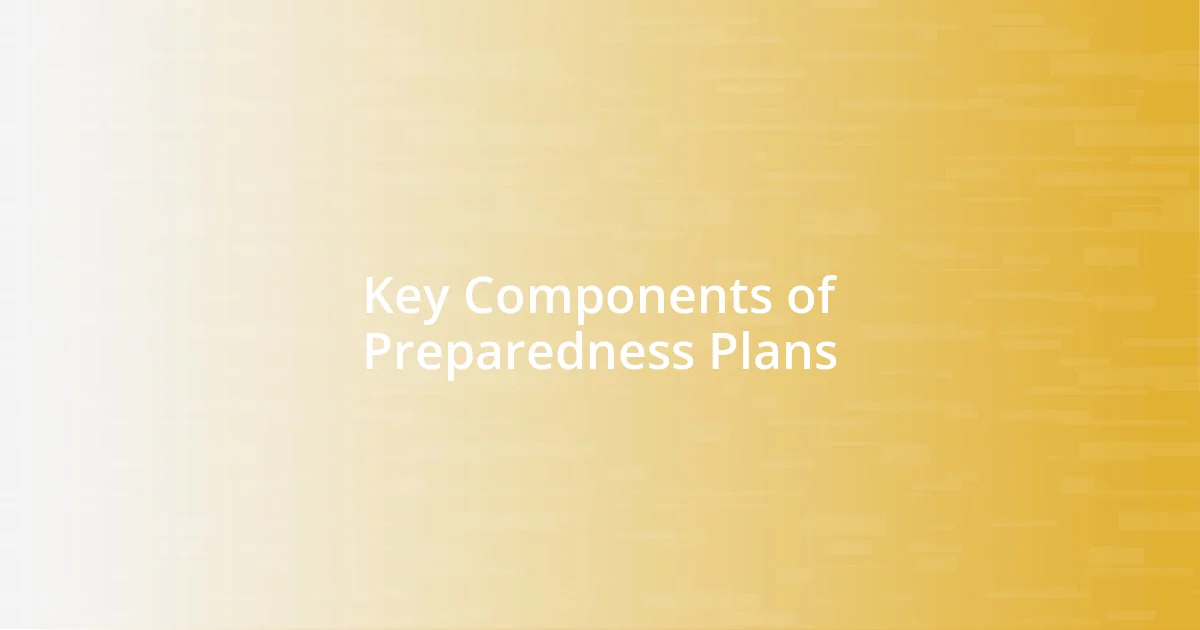 Key Components of Preparedness Plans