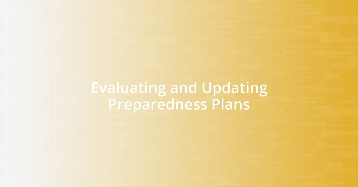 Evaluating and Updating Preparedness Plans