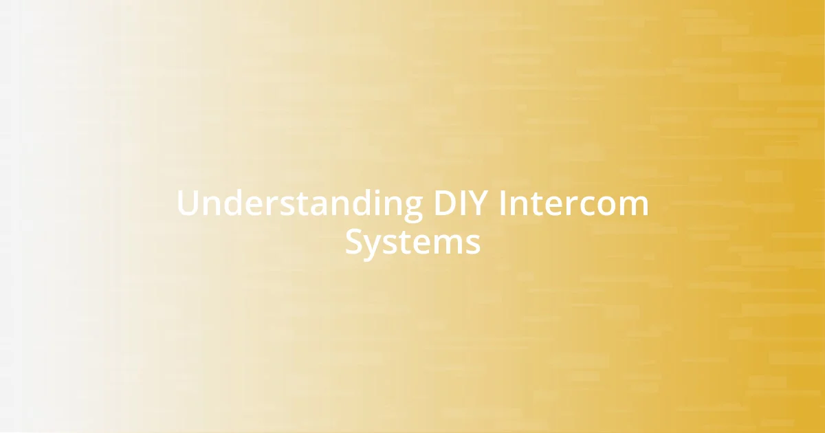 Understanding DIY Intercom Systems