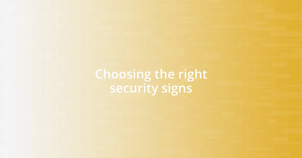 Choosing the right security signs