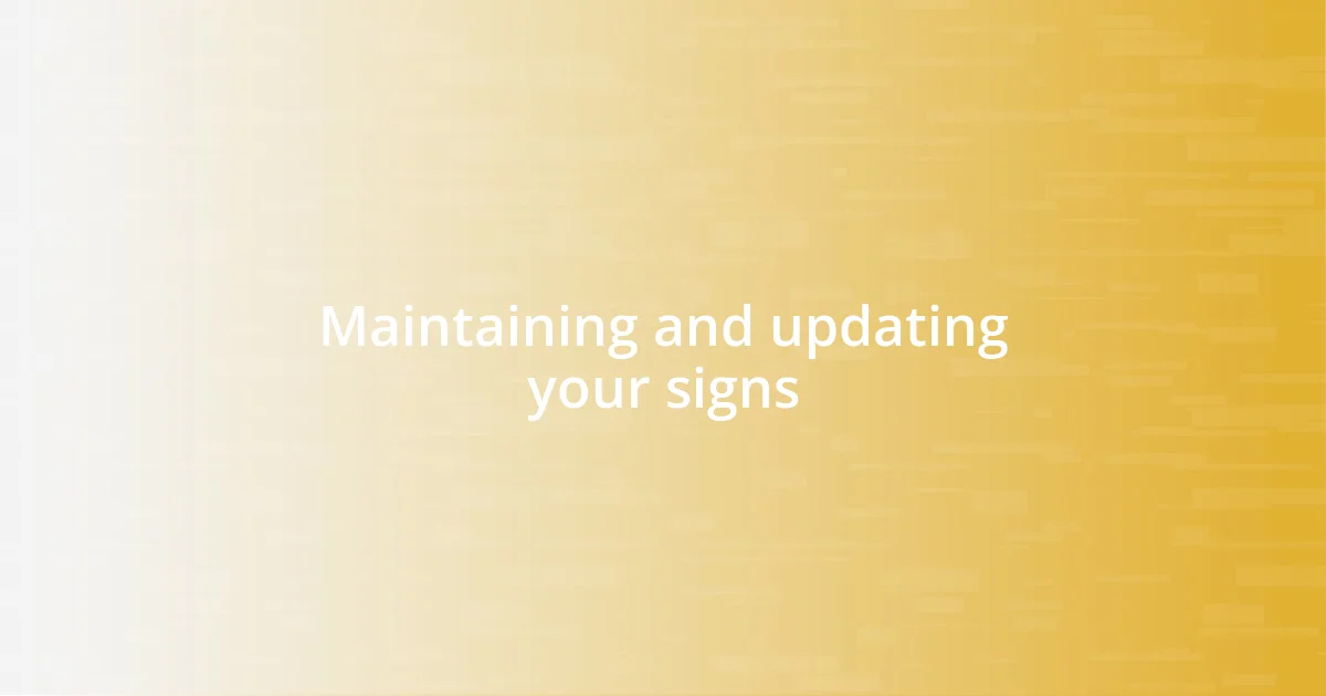 Maintaining and updating your signs