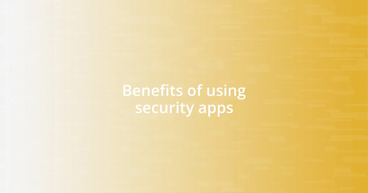 Benefits of using security apps