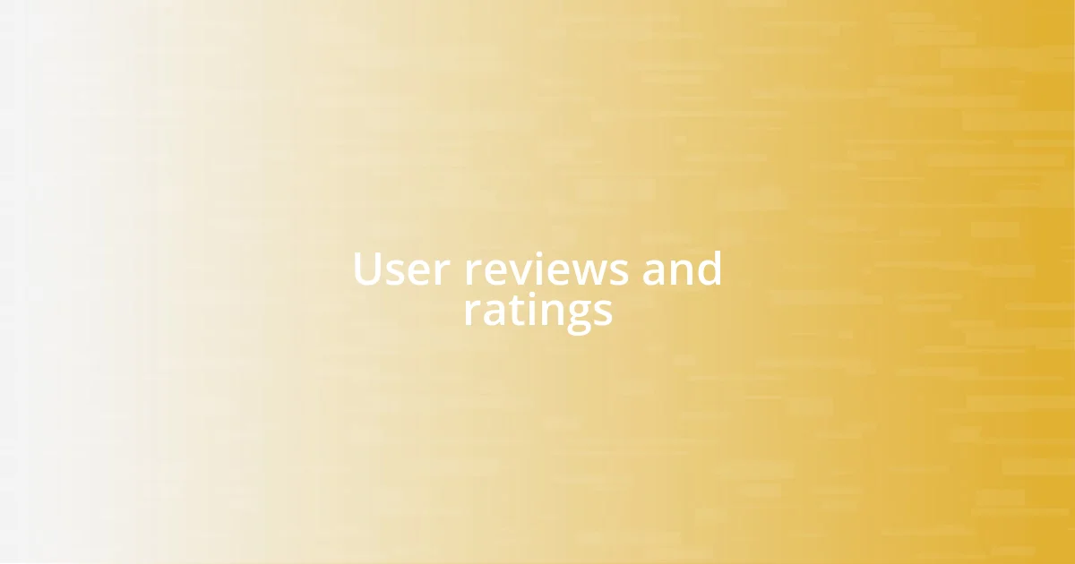 User reviews and ratings