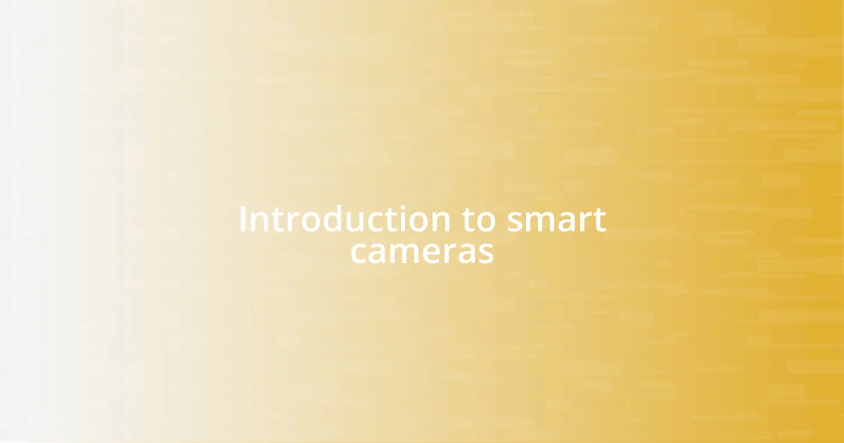 Introduction to smart cameras