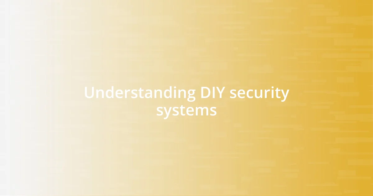 Understanding DIY security systems