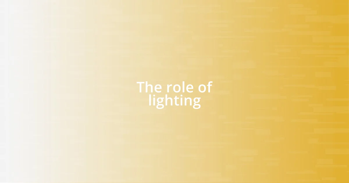 The role of lighting