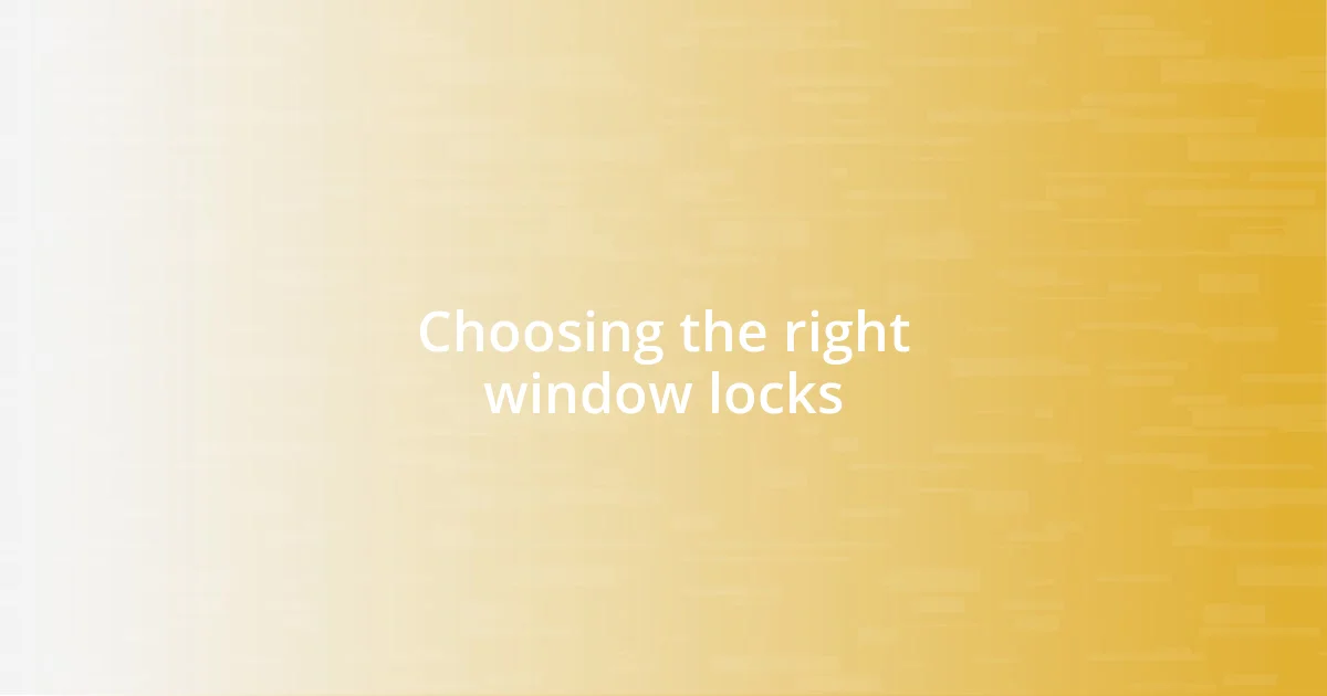 Choosing the right window locks