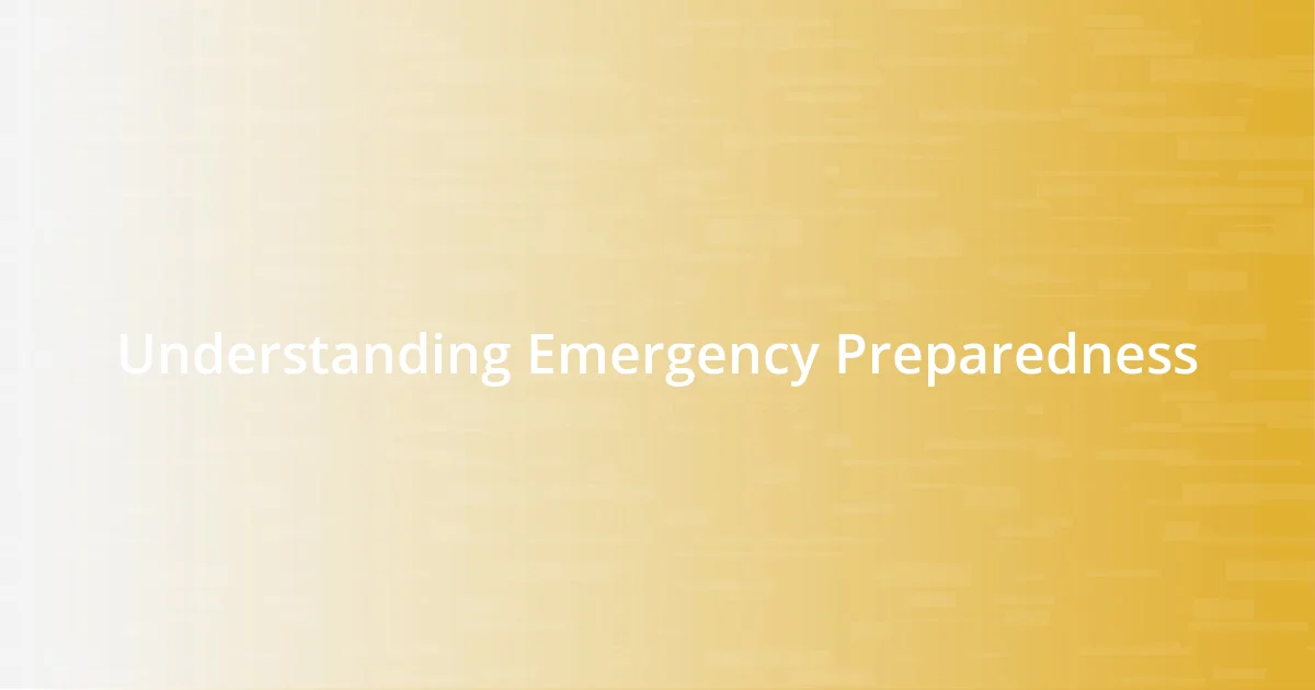 Understanding Emergency Preparedness