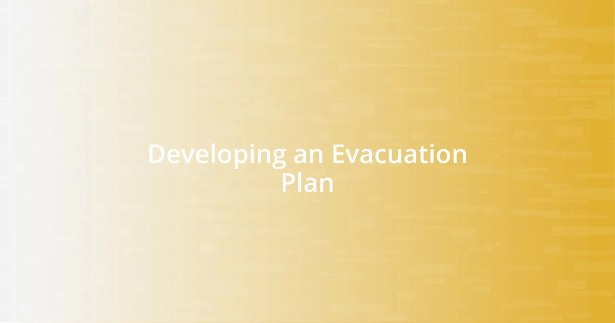 Developing an Evacuation Plan