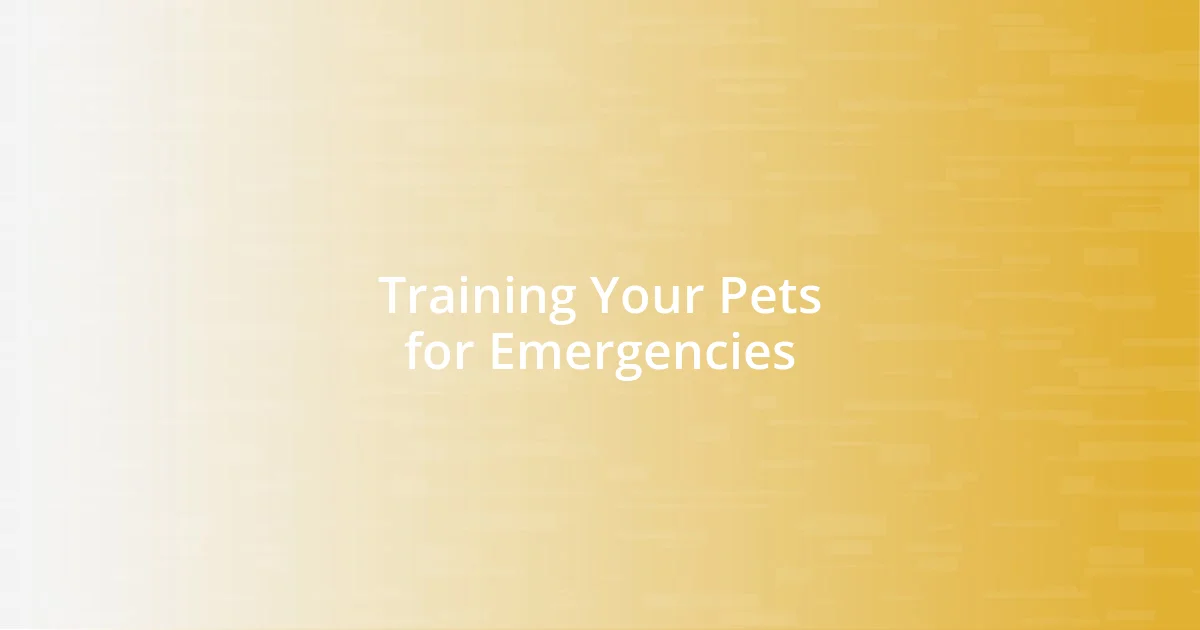 Training Your Pets for Emergencies