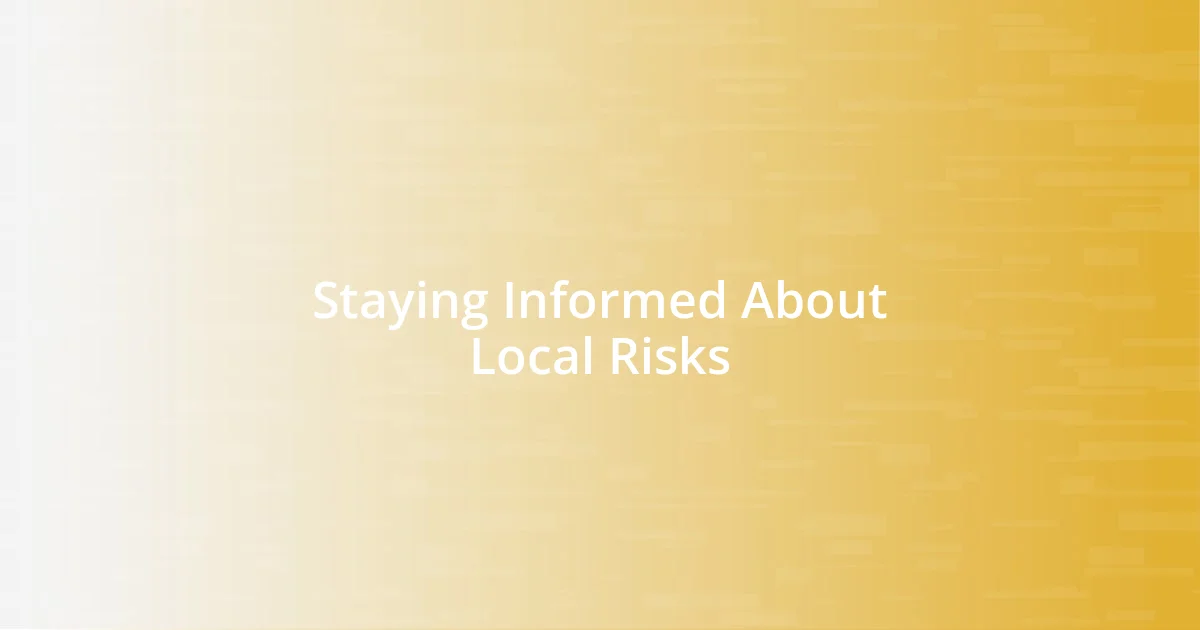 Staying Informed About Local Risks