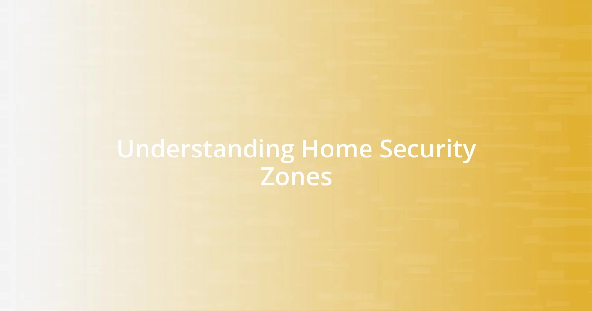 Understanding Home Security Zones