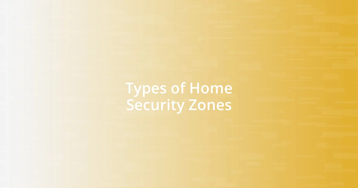 Types of Home Security Zones