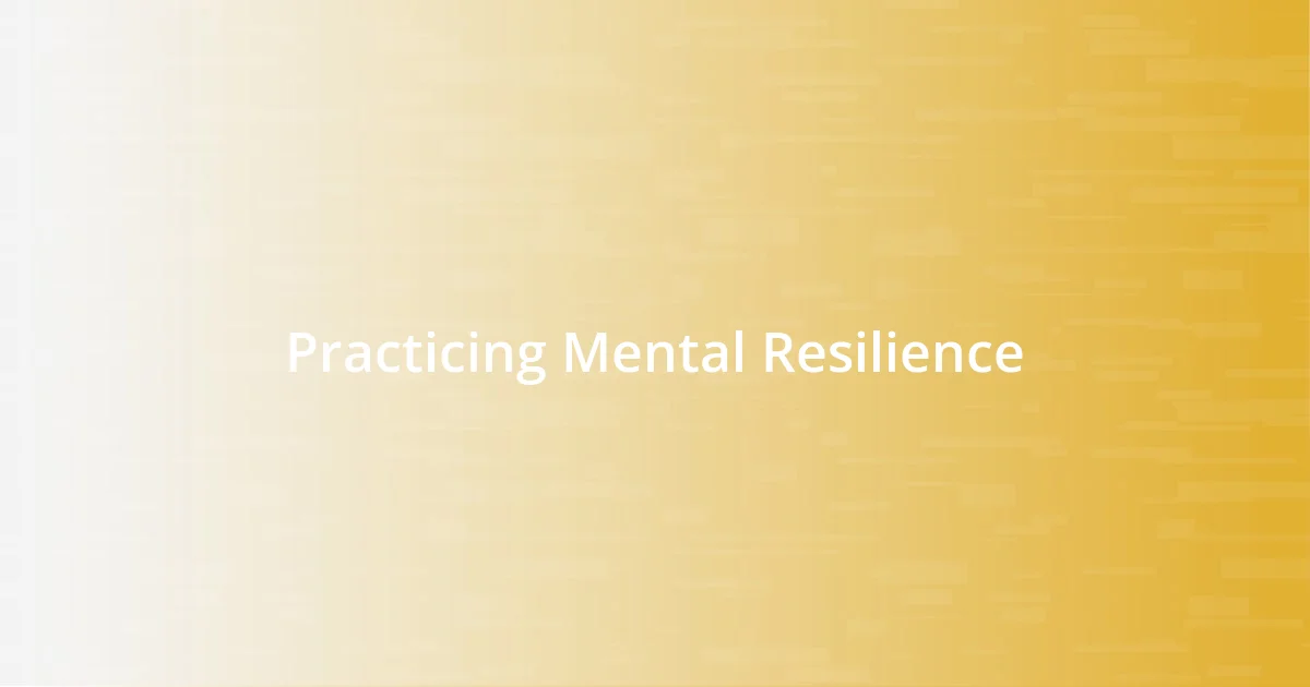 Practicing Mental Resilience