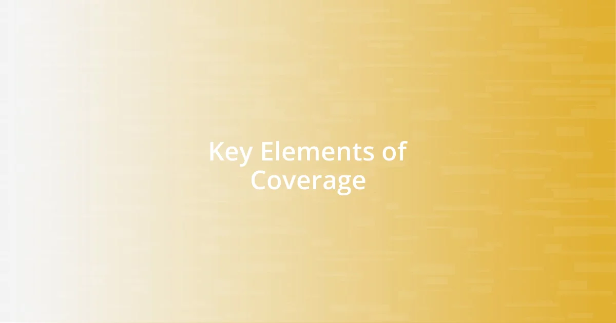 Key Elements of Coverage